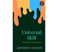 Universal Skill: Navigating Consequences: 04 (Chavanian Philosophy)