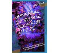 UNIVERSAL STORYTIME BOOK FOR LITTLES: A Comfort Collection for Adult Age Regression & CGL Dynamics