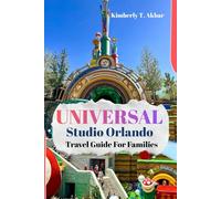 Universal Studio Orlando Travel Guide For Families: Easy Itineraries, Budget Hacks, and Complete Epic Universe Coverage
