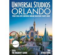 Universal Studios Orlando Travel Guide 2026: An Expert’s Guide to Rides, Dining, Shows, and Hidden Gems at Florida’s Premier Theme Park.