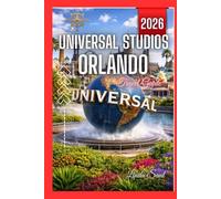 Universal Studios Orlando Travel Guide: A Comprehensive Visitor's Guide to Attractions, Tips, and Hidden Gems in Orlando’s Premier Theme Park (Linda Saul Travel Series)