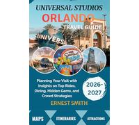 Universal Studios Orlando Travel Guide: Planning Your Visit with Insights on Top Rides, Dining, Hidden Gems, and Crowd Strategies