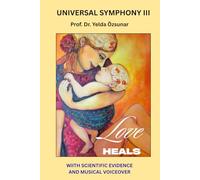 UNIVERSAL SYMPHONY III: LOVE HEALS
