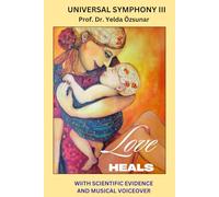 UNIVERSAL SYMPHONY III: LOVE HEALS