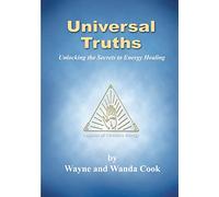 Universal Truths: Unlocking the Secrets of Energy Healing