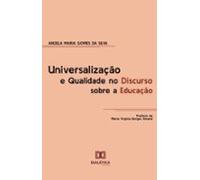 Universalização E Qualidade No Discurso Sobre A Educação (ebook)