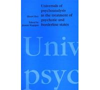 Universals of Psychoanalysis: In the Treatment of Psychotic and Borderline States by Henri Rey psy (1996-01-19)