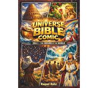 UNIVERSE BIBLE COMIC: ERA 1 THE ORIGINS OF THE WORD