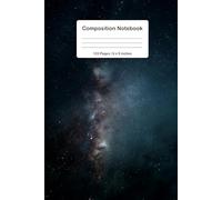 Universe Flow, Galaxy Composition Notebook for Writing, Notes, School, Creativity & Daily Ideas | 120 Pages, 6x9 | School and college notes (Cosmic Dreams)