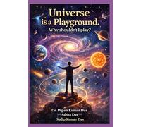 Universe Is a Playground. Why Shouldn’t I Play?
