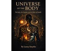 Universe of the Body: The Body, the Seasons, and the Ethics of Health