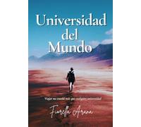 Universidad del Mundo: Viajar me enseñó más que cualquier universidad