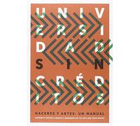 Universidad Sin Créditos: Haceres y artes: un manual (VARIOS)