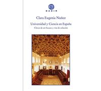 Universidad y ciencia en España: Claves de un fracaso y vías de solución (Gadir Ensayo y Biografía)
