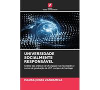 UNIVERSIDADE SOCIALMENTE RESPONSÁVEL: Análise das práticas de divulgação nas faculdades e cursos de graduação da UST, campus de Santiago.