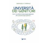 Università dei genitori. Esami quotidiani di psicologia applicata per crescere figli e genitori (Forme)