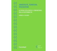 Università, territori, educazione. La sfida ecologica e comunitaria della sostenibilità (Ecologie della formazione)