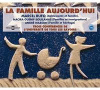 Universite De Tous Les Savoirs - Yves Michaud - La Famille Aujourd'Hui - Par Marcel Rufo, Nacira Guenif-Souilamas Et Andre Masson