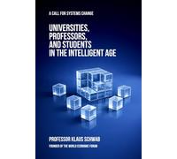 Universities, Professors, and Students in the Intelligent Age: A Call for Systems Change