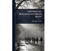 Universities, Research and Brain Waste