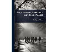 Universities, Research and Brain Waste