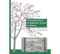 University Acres & Highland School: A History