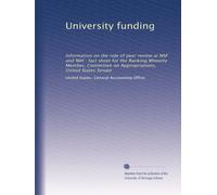 University funding: Information on the role of peer review at NSF and NIH : fact sheet for the Ranking Minority Member, Committee on Appropriations, United States Senate