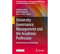 University Governance, Management and the Academic Profession: Transformations and Challenges: 26 (The Changing Academy - The Changing Academic Profession in International Comparative Perspective)