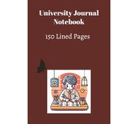 University Journal Notebook -150 Blank Pages: For organizing study goals | Student Daily Dairy | Study, Reflection, & Academic Success | 150 Lined Pages | 6 x 9 inches