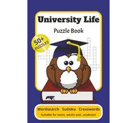 University Life Puzzle Book: Fun crossword puzzles, sudoku grids and wordsearches about University/College and student life. From crazy nights out to ... | 6x9" | 120 pages of fun and entertainment!