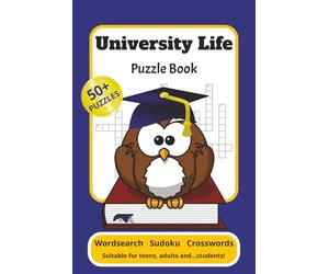 University Life Puzzle Book: Fun crossword puzzles, sudoku grids and wordsearches about University/College and student life. From crazy nights out to ... | 6x9" | 120 pages of fun and entertainment!