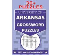 University of Arkansas Crossword Puzzles: Crossword Puzzles with Easy to Read Print about the University of Arkansas, Razorback’s, and More | 6x9 ... Alumni, and Fans. Lots of Fun and Relaxation