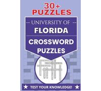 University of Florida Crossword Puzzles: Crossword Puzzles with Easy to Read Print University of Florida and More | 6x9 inches, 65 pages | 30+ ... Alumni, and Fans. Lots of Fun and Relaxation