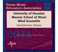 University of Houston Moores School of Music Wind Ensemble - TMEA 2011 Texas Music Educators Association: University of Houston Moores School of Music Wind Ensemble