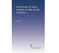 University of Iowa studies in the social sciences: Volume 5