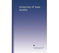 University of Iowa studies: Volume 1