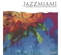 University Of Miami Concert Jazz Band - Jazzmiami