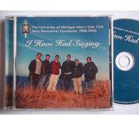 University of Michigan Men's Glee Club - UNIVERSITY OF MICHIGAN MEN'S GLEE CLUB I Have Had Singing CD