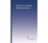 University of New Mexico bulletin: Volume 6