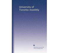 University of Toronto monthly: Volume 6