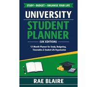 University Student Planner (UK Edition): A 12-Month Organiser for Study, Budgeting & Student Life