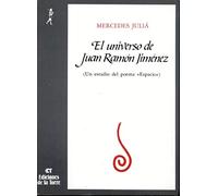 Universo de Juan Ramón Jiménez, El. Un estudio del poema: Un Estudio del Poema "Espacio": 7 (Biblioteca de Nuestro Mundo, Logos)