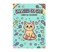 UNIVERSO DEI GATTI - Libro da Colorare per Bambini: 35disegni originali dedicati ai gatti, in stile urban-cartoon, perfetti per bambini e ragazzi.
