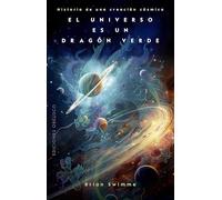 UNIVERSO ES UN DRAGON VERDE, EL (ESPIRITUALIDAD Y VIDA INTERIOR): Historia de una creación cósmica