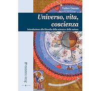 Universo, vita, coscienza: Introduzione alla filosofia della scienza e della natura (Studia taurinensia)