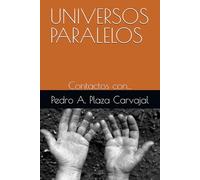 UNIVERSOS PARALELOS: Contactos con...