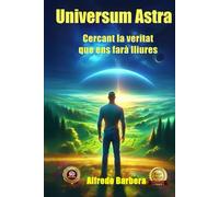 Universum Astra: Cercant la veritat que ens farà lliures