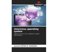 Unix/Linux operating system: Master Unix/Linux: From installation to system administration