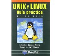 Unix y Linux – Guía práctica – 3.ª edición (Informática General)