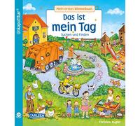 Unkaputtbar: Mein erstes Wimmelbuch: Das ist mein Tag: Ein Wimmelbuch für Kinder ab 2 Jahren